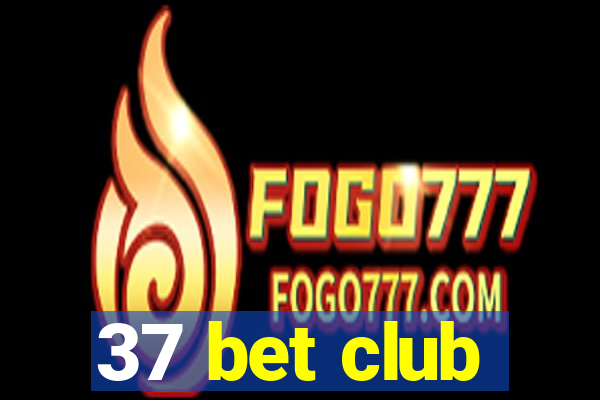 37 bet club